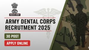 Army Dental Corps Recruitment 2025