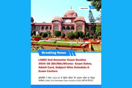 LNMU 2nd Semester Exam Routine 2024-28 (BA/BSc/BCom)- Exam Dates, Admit Card, Subject Wise Schedule & Exam Centers