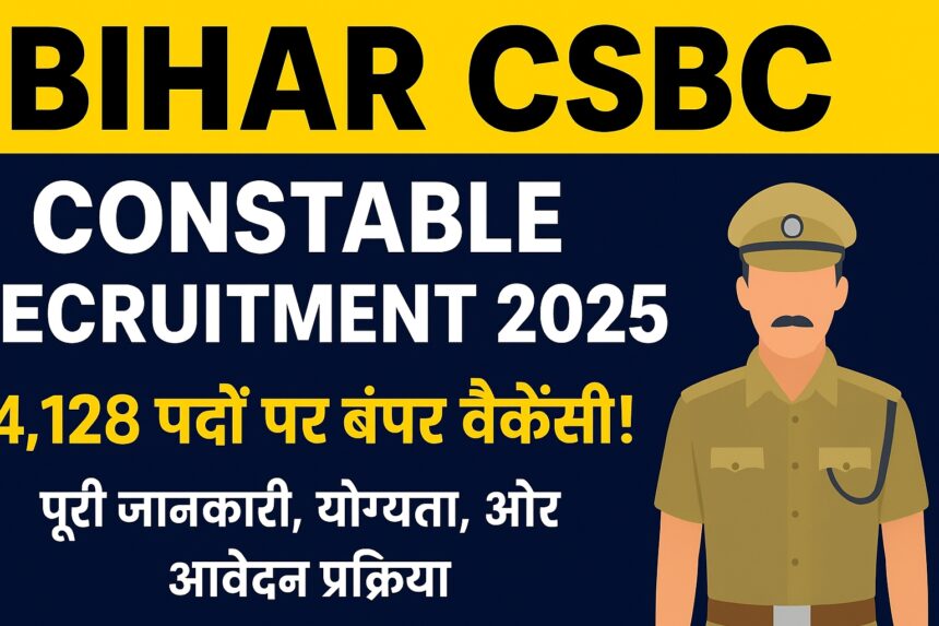 Bihar CSBC Constable Recruitment 2025
