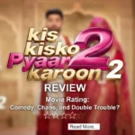 Kis Kisko Pyaar Karoon 2 Review