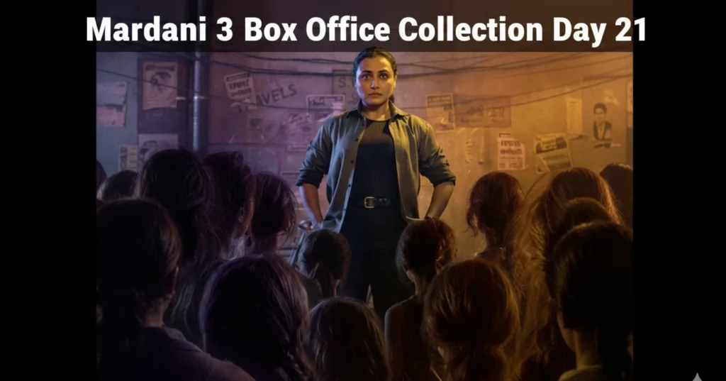 Mardaani 3 Box Office Collection Day 21