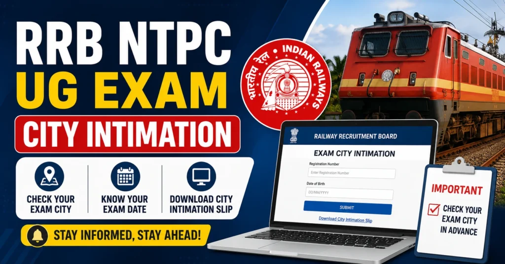 RRB NTPC UG Exam City Intimation
